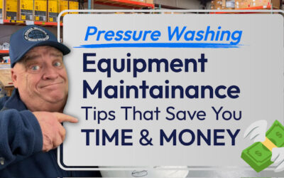 Pressure Washing Equipment Maintenance Tips That Save You Time and Money